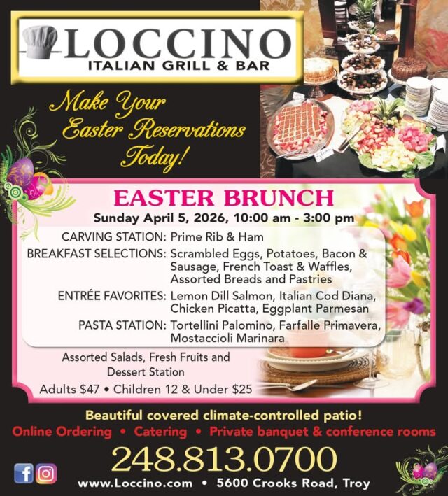 Sunday, April 5th - 10 am - 3 pm. Loccino Italian Grill & Bar, 5600 Crooks Rd. #106, Troy, MI. Contact (248) 813-0700. Taste everything and feel free to indulge again: Carving Stations, Breakfast & Entree Favorites, Pasta & Dessert Stations, plus a variety of Salads & Fresh Fruits. #SundayBrunch #Foodie #TroyMI