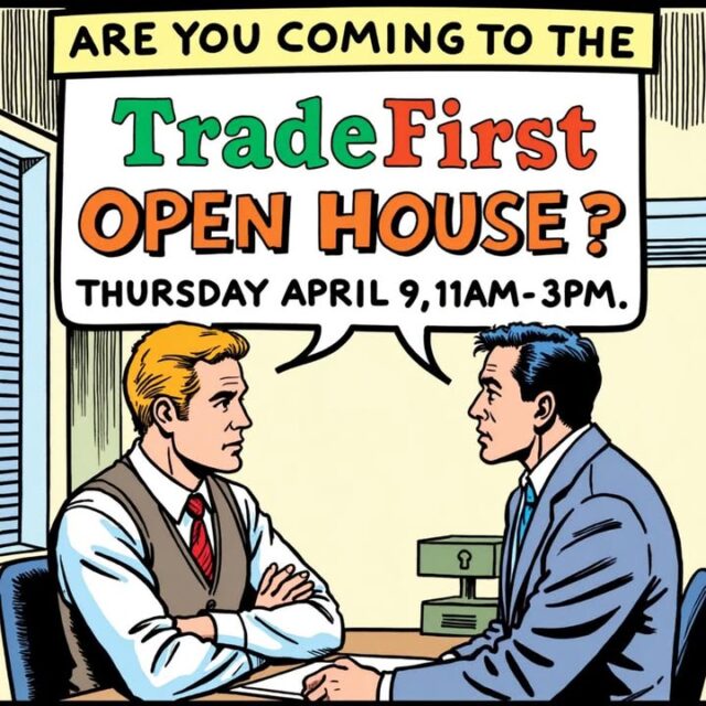 Join us for the TradeFirst Open House on Thursday, April 9, from 11 am-3 pm! Don't miss our big tent sale featuring patio furniture, yard tools, power tools, toys, wine, and home goods. #OpenHouse #TentSale #ShopLocal