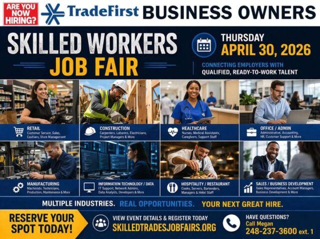 Are You Hiring? TradeFirst Business Owners 😀Call Megan 248-237-3600
Michigan Skilled Workers Job Fair
Date: Thursday, April 30, 2026
Time: 12:00 PM to 5:00 PM
Location: Radisson Hotel/Metro Detroit
