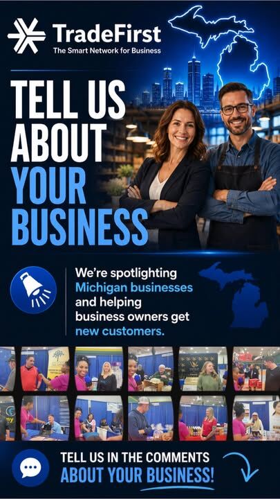 Michigan Business Owners 🚨 We want to spotlight YOUR business.
At TradeFirst, we're helping Michigan businesses gain visibility, build valuable connections, and reach new customers.

Tell us about your business in the comments:
✅ Business Name
✅ What products or services you offer
✅ City you're located in
✅ Website or social media page

You never know who may be looking for exactly what you provide.
Let's help Michigan businesses connect, support one another, and grow together.
👇 Tell us about your business below!