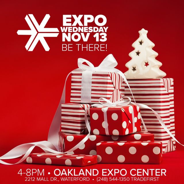 Join us for our BIGGEST event of the year! TradeFirst Holiday Expo is Wed., Nov 13th at (NEW LOCATION!) Oakland Expo Center in Waterford, MI. FREE admission! FREE small plates & drinks! Premium door prizes! Holiday shop! Book travel! Plan 2025 Advertising! Stock up on gift cards! Shop, shop, shop! Finish holiday shopping all under one roof! Family fun & entertainment!

Come for the shopping, stay for the fun! Let's make this holiday season unforgettable together. See you there! 🎄🎁

Do you know a local business owner that would like to give their business the TradeFirst Advantage? Bring them to the expo, or call (248) 544-1350 for a personal invitation.