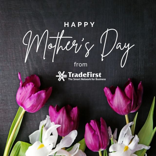 Happy Mother's Day from the TradeFirst team!